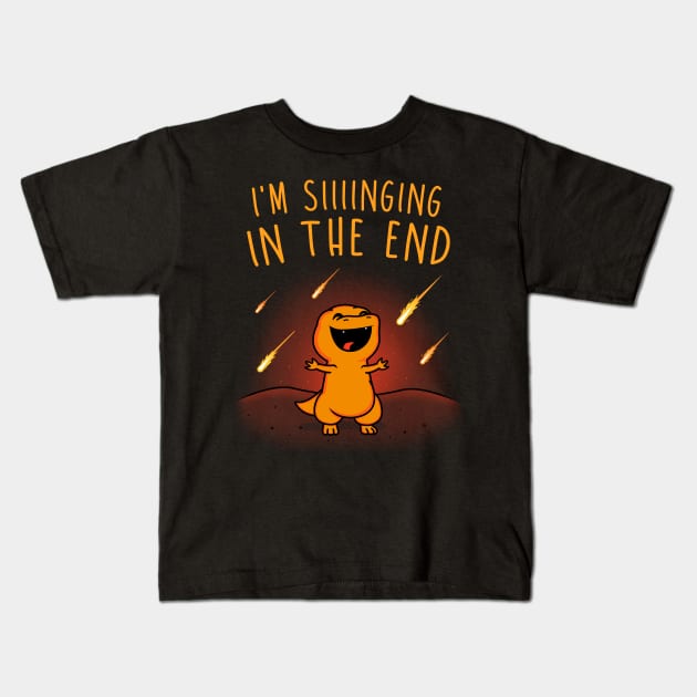 Singing in the End! Kids T-Shirt by Raffiti